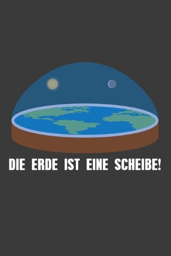 Die Erde ist eine Scheibe: Jahres-Kalender für das Jahr 2020 DinA-5 Jahres-Planer Organizer