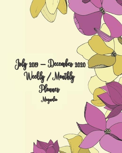 July 2019 - December 2020 Magnolia Weekly / Monthly Planner