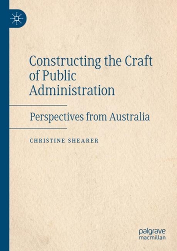 Constructing the Craft of Public Administration