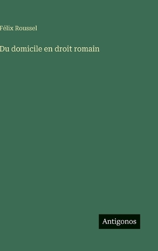 Du domicile en droit romain