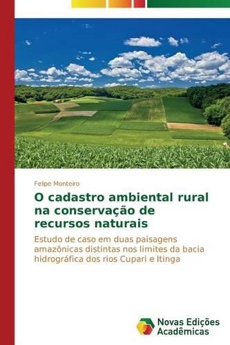 O cadastro ambiental rural na conservação de recursos naturais