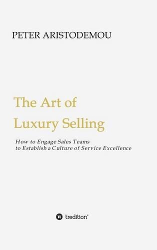 Art of Luxury Selling: (English)