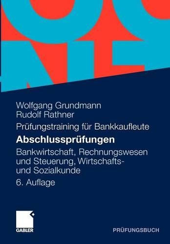 Abschlusspr Fungen: Bankwirtschaft, Rechnungswesen Und Steuerung, Wirtschafts- Und Sozialkunde(German)