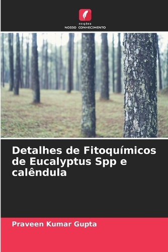 Detalhes de Fitoquímicos de Eucalyptus Spp e calêndula