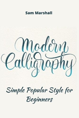 Modern Calligraphy: Simple Popular Style for Beginners