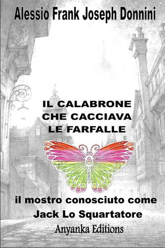 Il Calabrone Che Cacciava Le Farfalle - Il Mostro Conosciuto Come Jack Lo Squartatore -