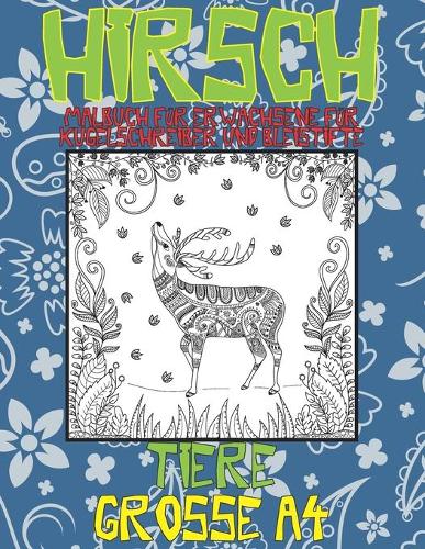 Malbuch für Erwachsene für Kugelschreiber und Bleistifte - Grosse A4 - Tiere - Hirsch