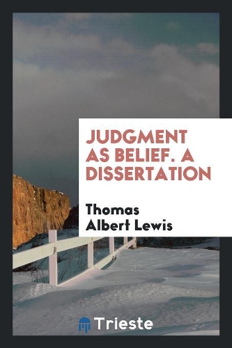 Judgment as Belief. a Dissertation