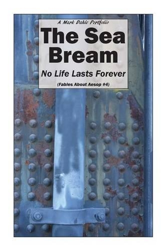 The Sea Bream: No Life Lasts Forever(4 Fables about Aesop)