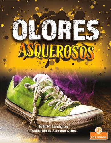 Olores Asquerosos (Gross and Disgusting Smells): (Cosas Asquerosas)