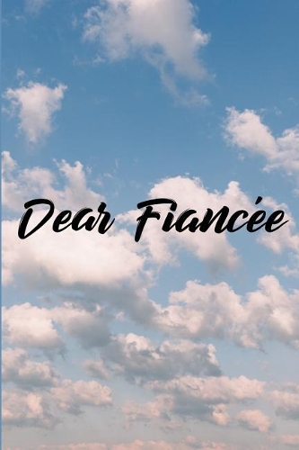 Dear Fiancée: Grief Journal - Grieving The Loss Of Fiancée