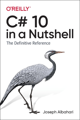 C# 10 in a Nutshell: The Definitive Reference