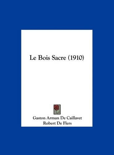 Le Bois Sacre (1910)