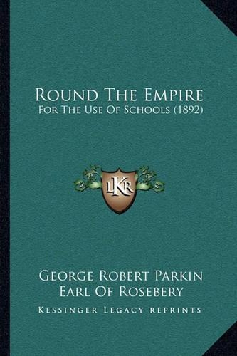 Round the Empire: For the Use of Schools (1892)(English)