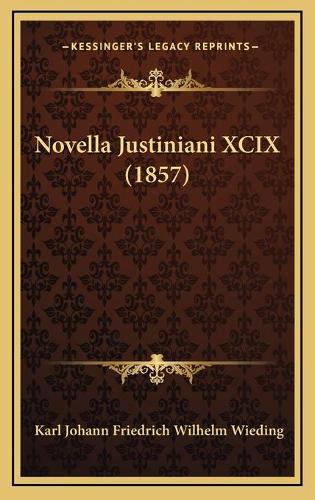 Novella Justiniani XCIX (1857)