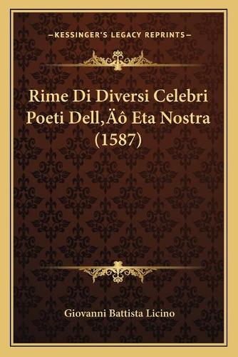 Rime Di Diversi Celebri Poeti Dell' Eta Nostra (1587): (Italian)