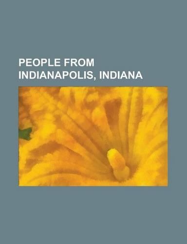 People from Indianapolis, Indiana