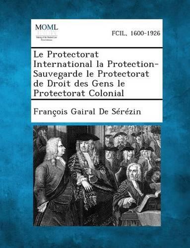 Le Protectorat International La Protection-Sauvegarde Le Protectorat de Droit Des Gens Le Protectorat Colonial