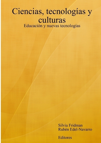 Ciencias, tecnologias y culturas. Educacion y nuevas tecnologias