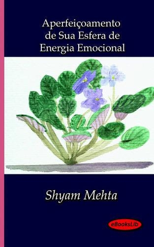 Aperfeicoamento De Sua Esfera De Energia Emocional: (Portuguese)