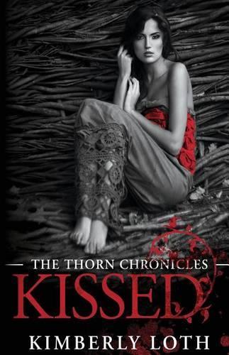 Kissed: The Thorn Chronicles Book 1