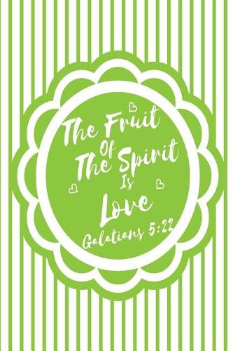The Fruit of the Spirit Is Love