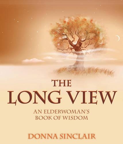 The Long View: An Elderwoman's Book of Wisdom(English)