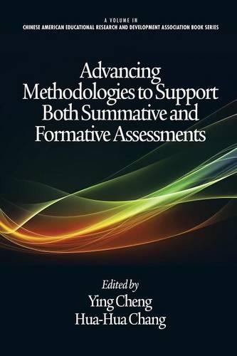Advancing Methodologies to Support Both Summative and Formative Assessments: (Chinese American Educational Research and Development Association Book Series)