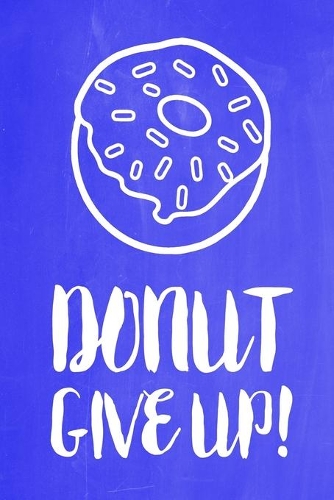 Pastel Chalkboard Journal - Donut Give Up! (Blue)