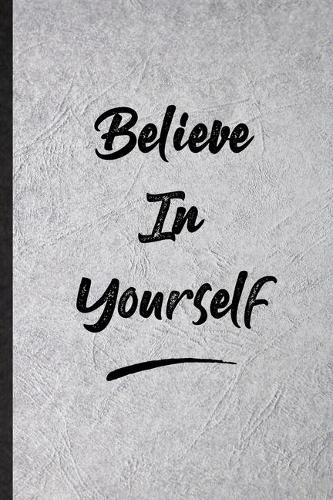 Believe In Yourself