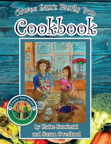 Cowee Sam's Family Fun Cookbook: (6 Cowee Sam)