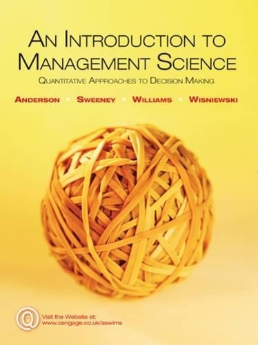 Introduction to Management Science: Quantitative Approaches to Decision Making