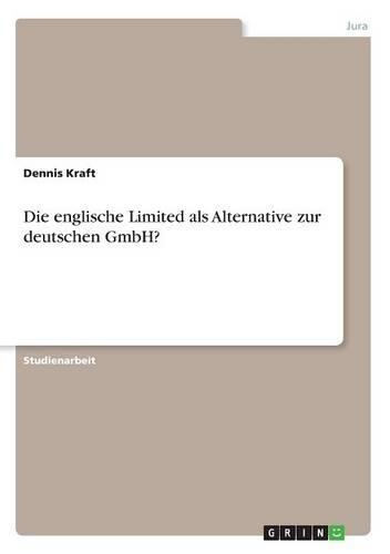 Die englische Limited als Alternative zur deutschen GmbH?: (German)