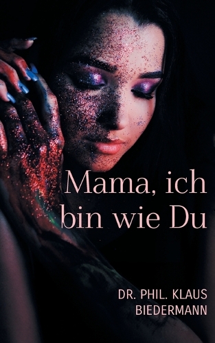 Mama, ich bin wie Du