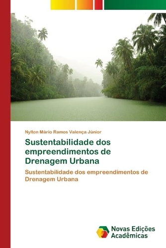 Sustentabilidade dos empreendimentos de Drenagem Urbana