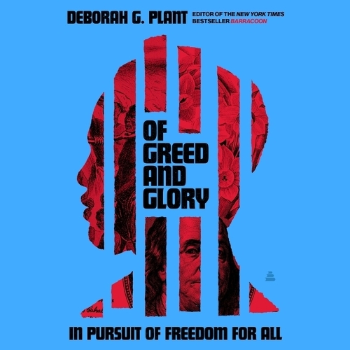Of Greed and Glory: In Pursuit of Freedom for All