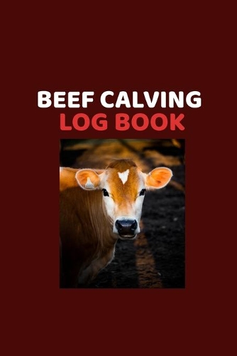 Beef Calving Log Book