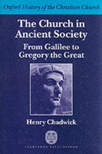 The Church in Ancient Society: From Galilee to Gregory the Great(Oxford History of the Christian Church)