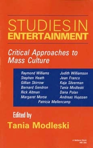 Studies in Entertainment: Critical Approaches to Mass Culture(Theories of Contemporary Culture)