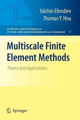 Multiscale Finite Element Methods: Theory and Applications(Surveys and Tutorials in the Applied Mathematical Sciences)