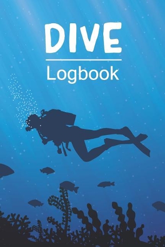 Dive Logbook: Underwater activity record to proud and to improve skill for divers, scuba diving log book.(1 Diving Logbook)