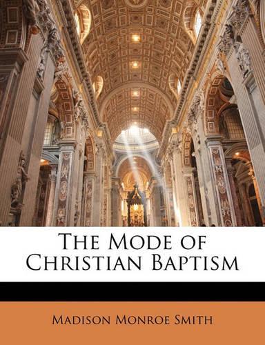The Mode of Christian Baptism