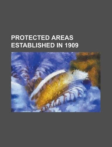 Protected Areas Established in 1909