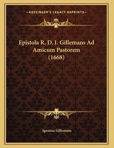Epistola R. D. I. Gillemans Ad Amicum Pastorem (1668)