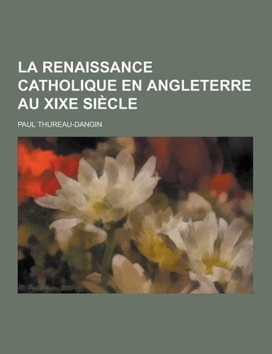 La Renaissance Catholique En Angleterre Au Xixe Siecle