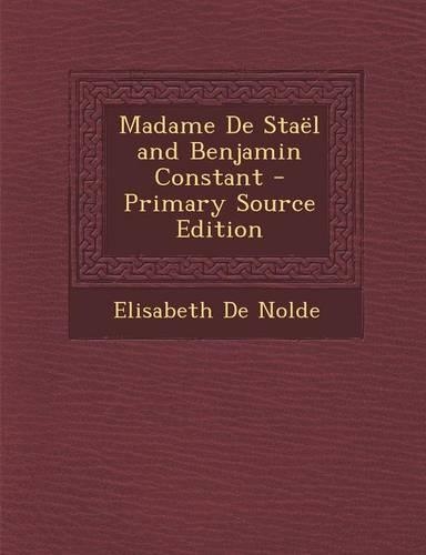 Madame de Stael and Benjamin Constant