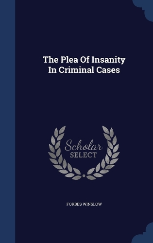 The Plea Of Insanity In Criminal Cases