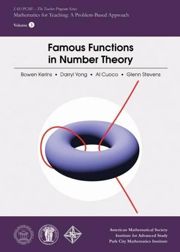 Famous Functions in Number Theory: (IAS/PCMI--the Teacher Program Series)