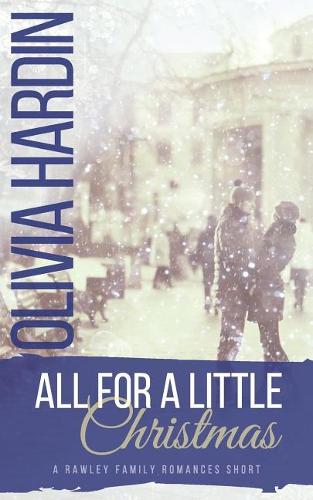 All for a Little Christmas: (A Rawley Family Romances Short)