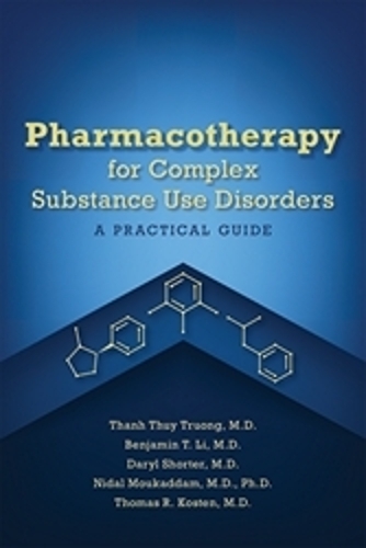 Pharmacotherapy for Complex Substance Use Disorders